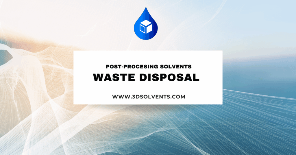3D Print Solvent Disposal